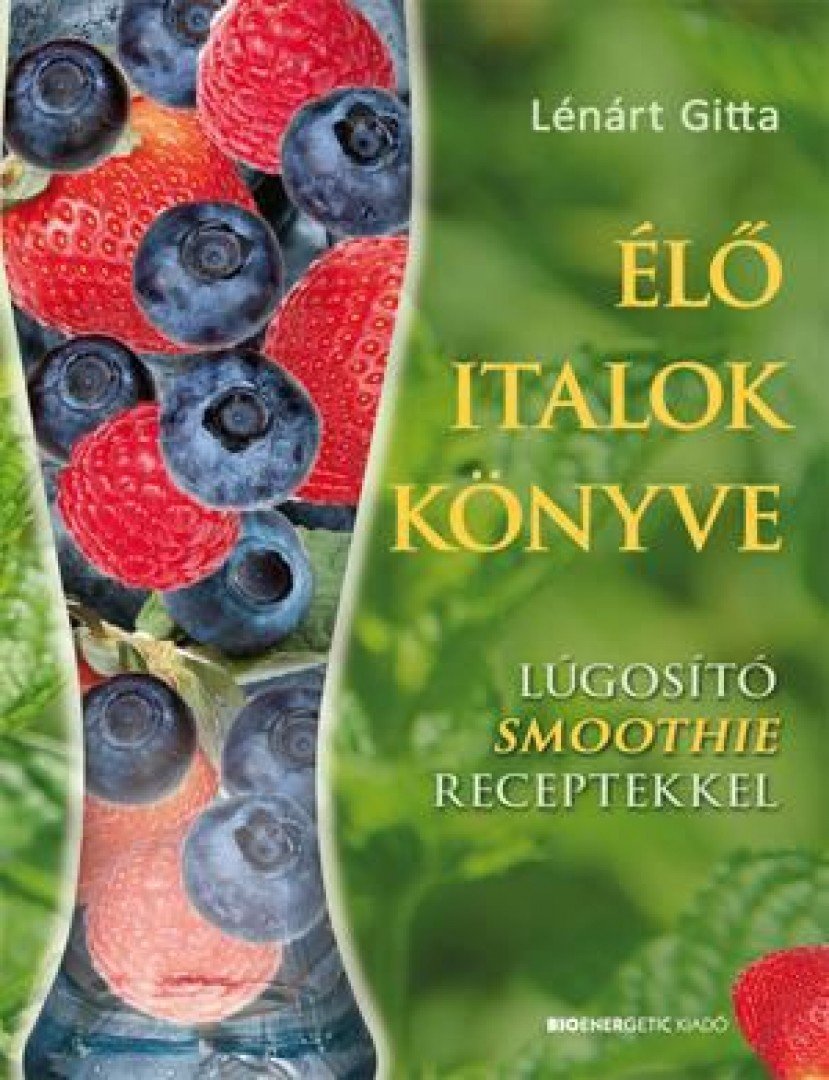 LÉNÁRT GITTA - Élő italok könyve [antikvár]