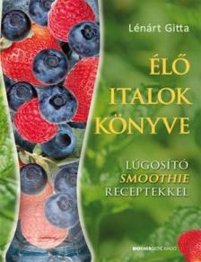 LÉNÁRT GITTA - Élő italok könyve [antikvár]