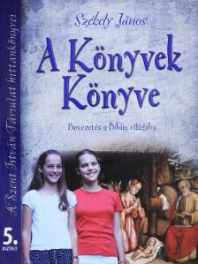 Székely János - A Könyvek Könyve [antikvár]