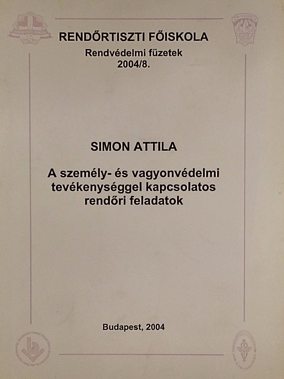Dr. Simon Attila - A személy- és vagyonvédelmi tevékenységgel kapcsolatos rendőri feladatok [antikvár]