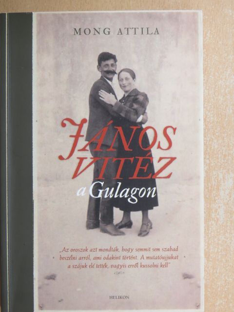 Mong Attila - János vitéz a Gulagon [antikvár]