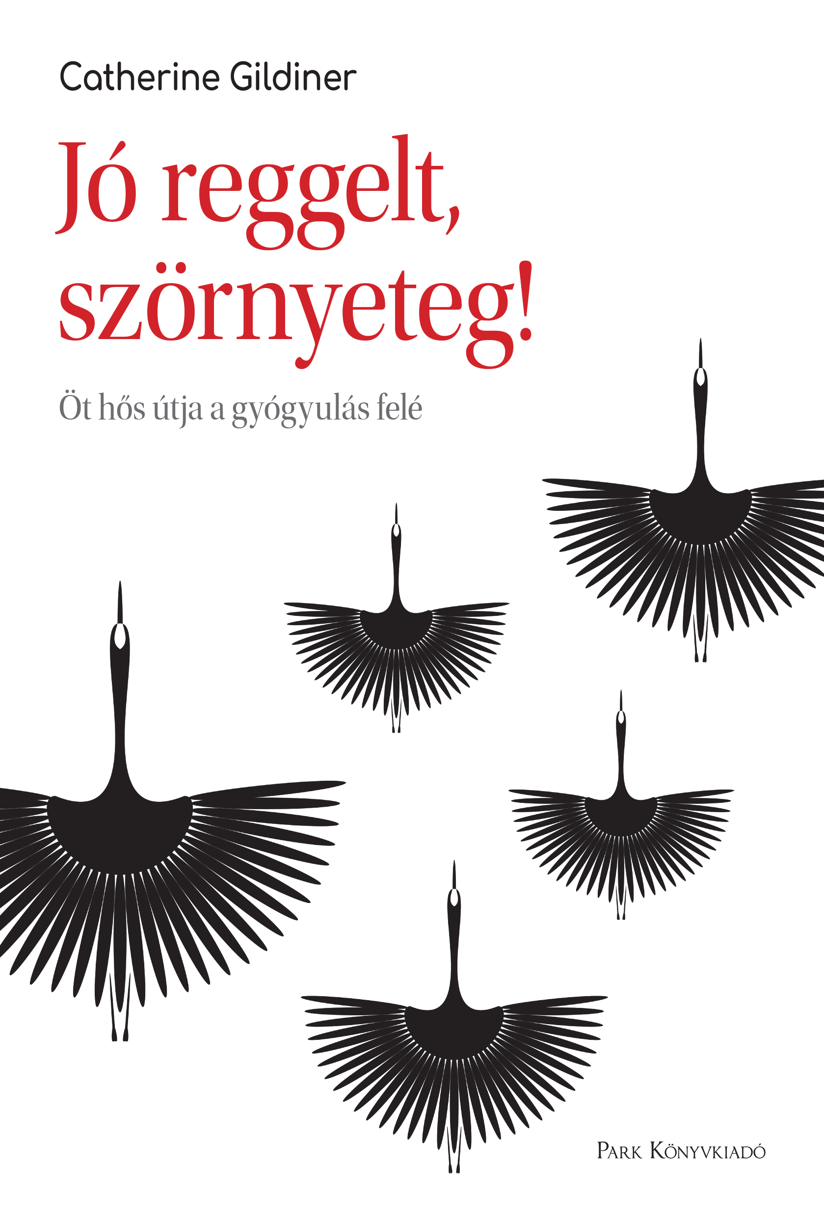 Catherine Gildiner - Jó reggelt, Szörnyeteg! [eKönyv: epub, mobi]