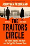 Jonathan Freedland - The Traitors Circle: The Instant Sunday Times Bestseller