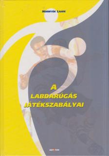 Hornyák Lajos - A labdarúgás játékszabályai [antikvár]