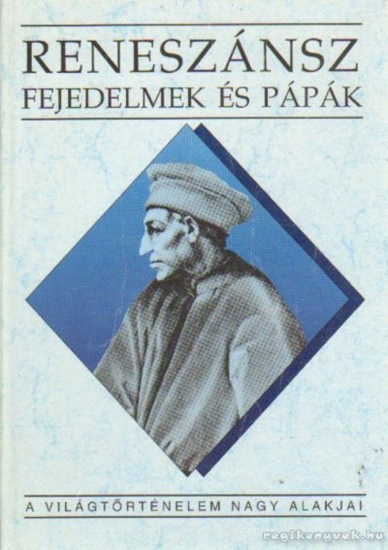 TEKE ZSUZSA - Reneszánsz fejedelmek és pápák [antikvár]