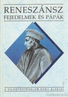TEKE ZSUZSA - Reneszánsz fejedelmek és pápák [antikvár]