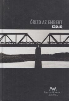 Pörös Géza - Őrizd az embert - Kósa 80 - Pörös Géza tanulmányával - DVD-melléklettel - Portréfilm Kósa Ferenc filmrendezőről [antikvár]