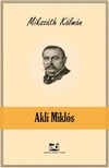 Mikszáth Kálmán - Akli Miklós [eKönyv: epub, mobi]