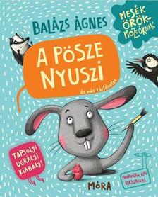 BALÁZS ÁGNES - A pösze nyuszi és más történetek