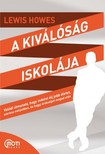 Lewis Howes - A kiválóság iskolája [eKönyv: epub, mobi]