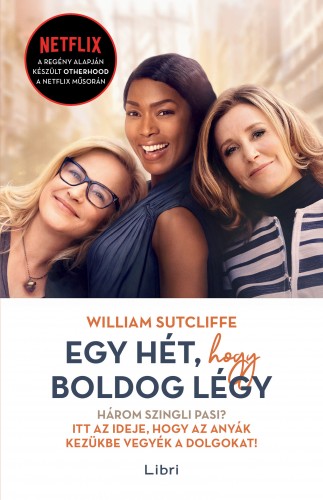 SUTCLIFFE, WILLIAM - Egy hét, hogy boldog légy [eKönyv: epub, mobi]