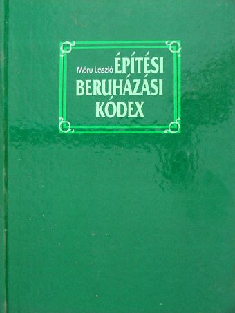 Móry László - Építési beruházási kódex [antikvár]