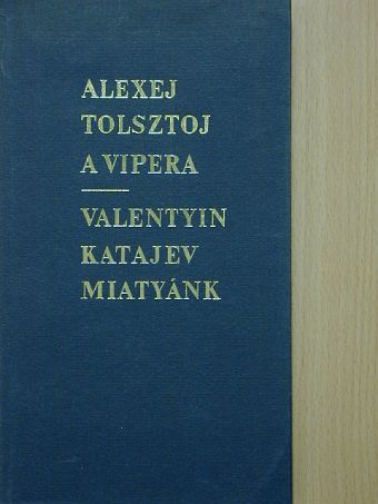 Alexej Tolsztoj - A vipera/Miatyánk [antikvár]