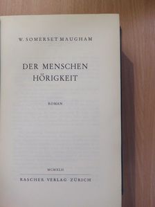 W. Somerset Maugham - Der Menschen Hörigkeit [antikvár]