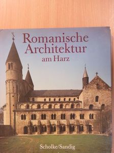 Horst Scholke - Romanische Architektur am Harz [antikvár]
