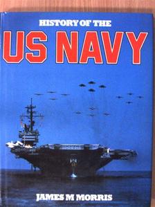James M. Morris - History of the US Navy [antikvár]
