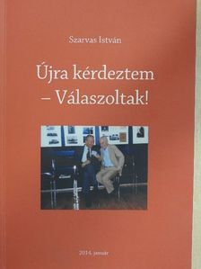 Szarvas István - Újra kérdeztem - Válaszoltak! [antikvár]