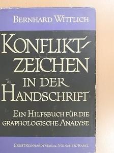Bernhard Wittlich - Konfliktzeichen in der Handschrift [antikvár]