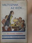 Blaskó Mária - Változnak az idők... [antikvár]