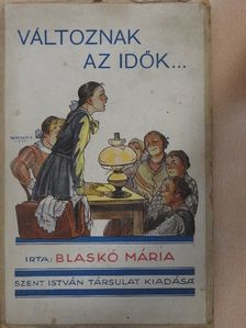 Blaskó Mária - Változnak az idők... [antikvár]