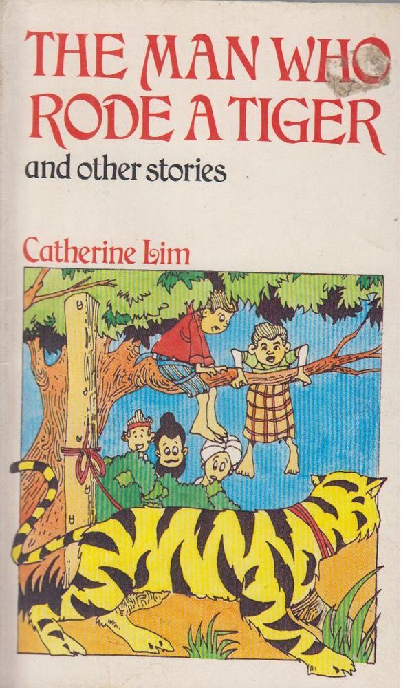 Catherine Lim - The Man Who Rode a Tiger and Other Stories [antikvár]