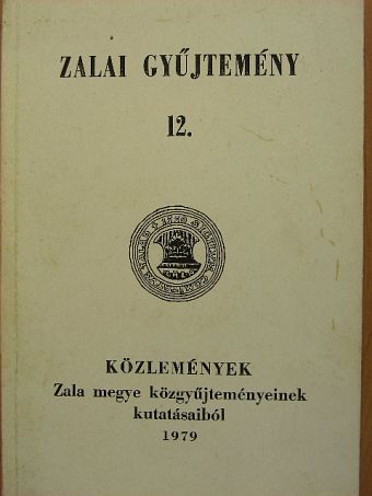Bogár Imre - Közlemények Zala megye közgyűjteményeinek kutatásaiból 1979. [antikvár]