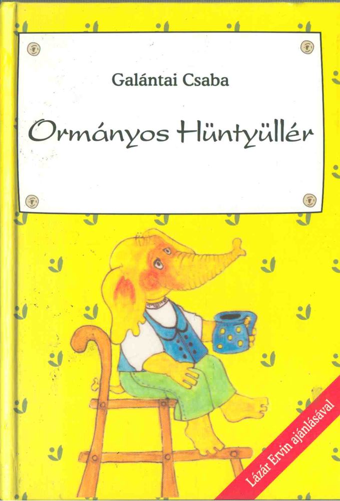 GALÁNTAI CSABA - Ormányos Hüntyüllér [antikvár]