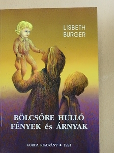 Lisbeth Burger - Bölcsőre hulló fények és árnyak [antikvár]