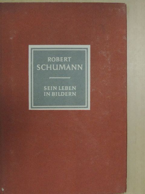 Richard Petzoldt - Robert Schumann [antikvár]