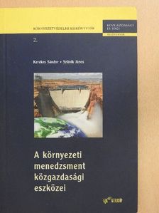 Kerekes Sándor - A környezeti menedzsment közgazdasági eszközei [antikvár]