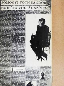 Somogyi Tóth Sándor - Próféta voltál szívem [antikvár]