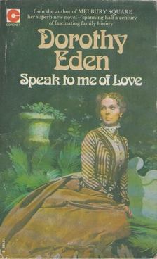 Dorothy Eden - Speak To Me Of Love [antikvár]