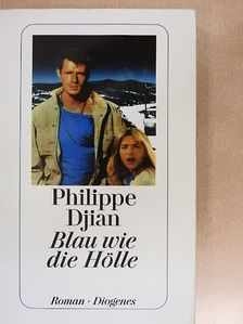 Philippe Djian - Blau wie die Hölle [antikvár]