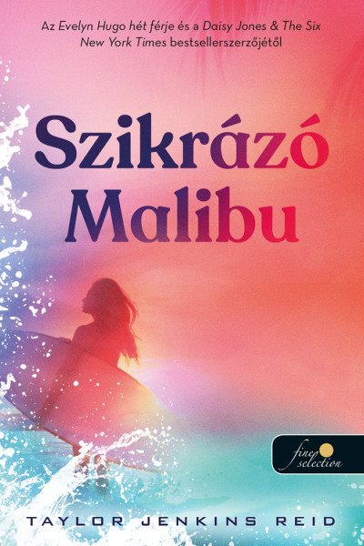 Taylor Jenkins Reid - Szikrázó Malibu
