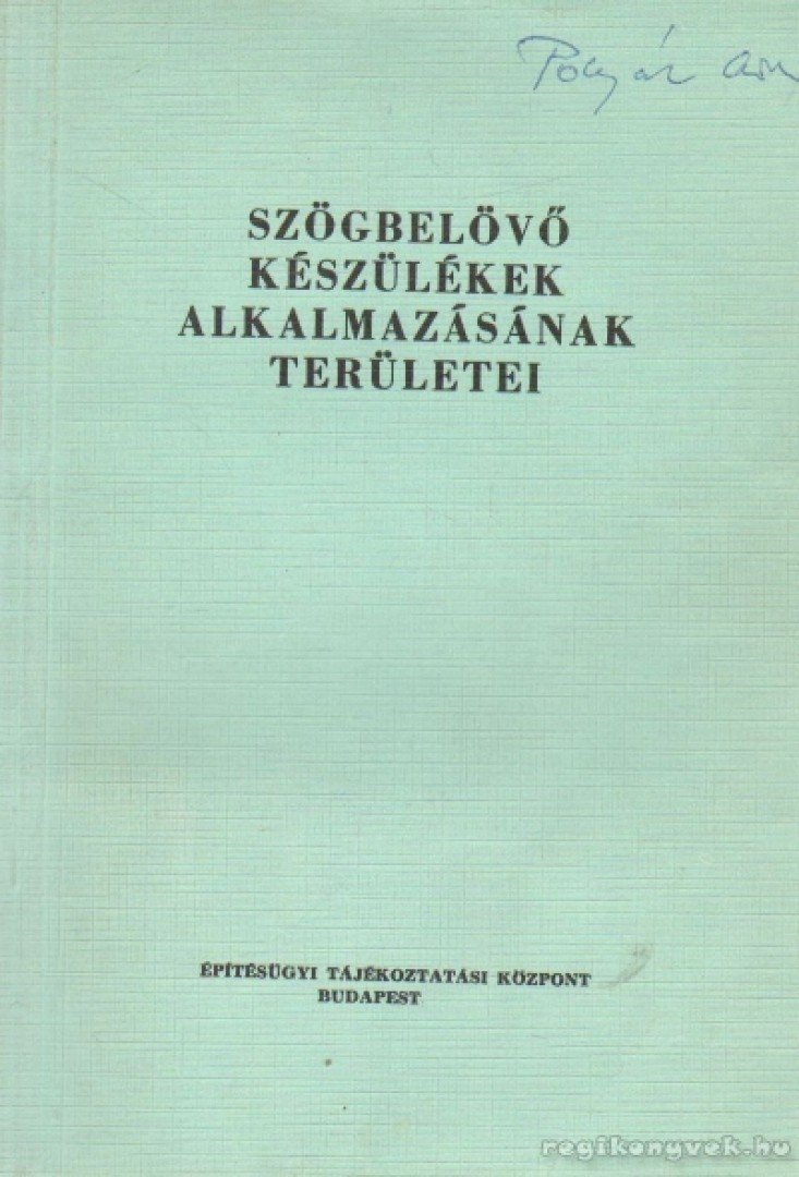 Fontányi Gábor - Szögbelövő készülékek alkalmazásának területei [antikvár]
