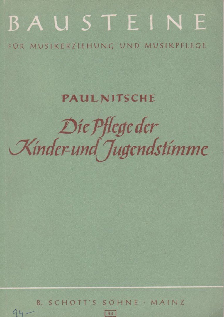 PAUL NITSCHE - Die Pflege der Kinder- und Jugendstimme [antikvár]