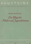 PAUL NITSCHE - Die Pflege der Kinder- und Jugendstimme [antikvár]