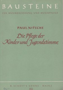 PAUL NITSCHE - Die Pflege der Kinder- und Jugendstimme [antikvár]
