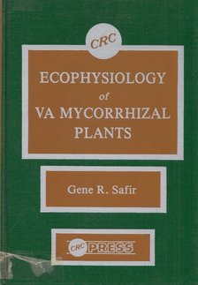 Gene R. Safir - Ecophysiology of VA Mycorrhizal Plants [antikvár]