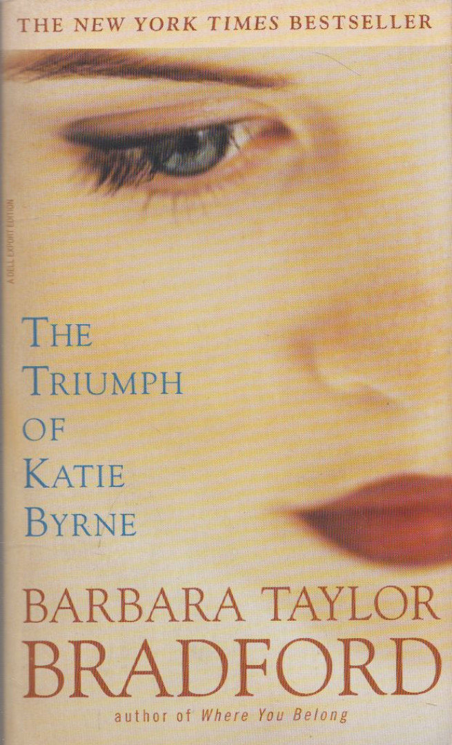Barbara Taylor BRADFORD - The Triumph of Katie Byrne [antikvár]