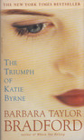 Barbara Taylor BRADFORD - The Triumph of Katie Byrne [antikvár]