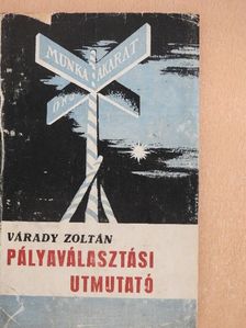 Dr. Várady Zoltán - Pályaválasztási útmutató  [antikvár]