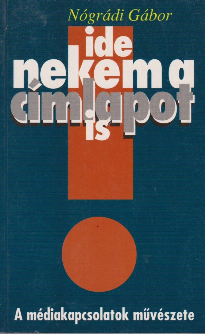 NÓGRÁDI GÁBOR - Ide nekem a címlapot is! [antikvár]