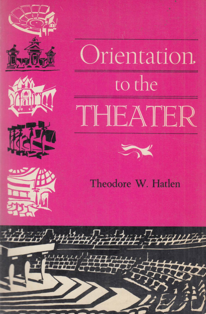 Theodore W. Hatlen - Orientation to the Theater [antikvár]