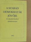 Bauer Tamás - A szabad demokraták jövője [antikvár]