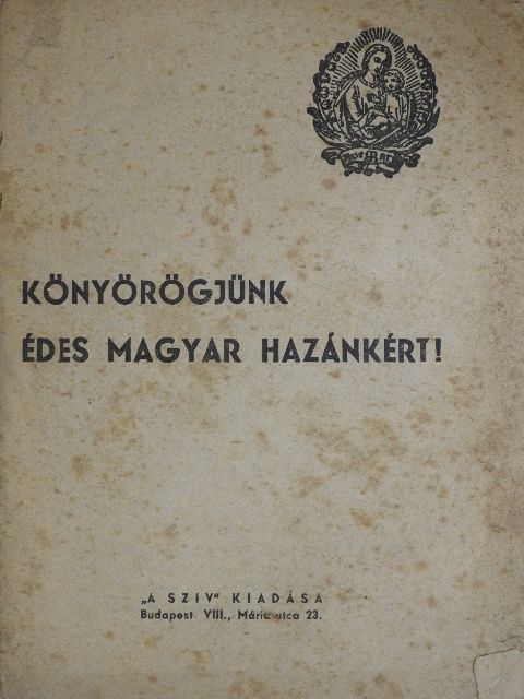 Könyörögjünk édes magyar hazánkért! [antikvár]