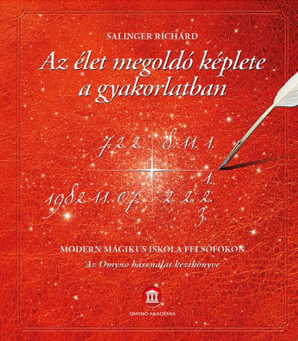 Salinger Richárd - Az élet megoldó képlete a gyakorlatban