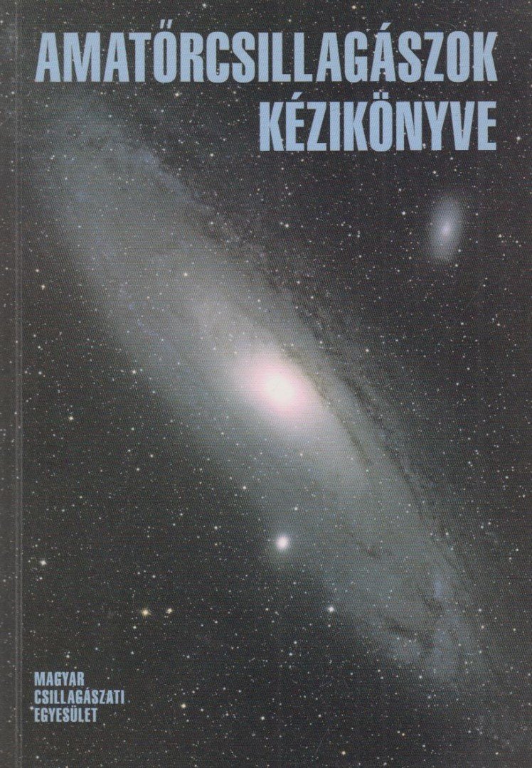 Mizser Attila - Amatőrcsillagászok kézikönyve [antikvár]