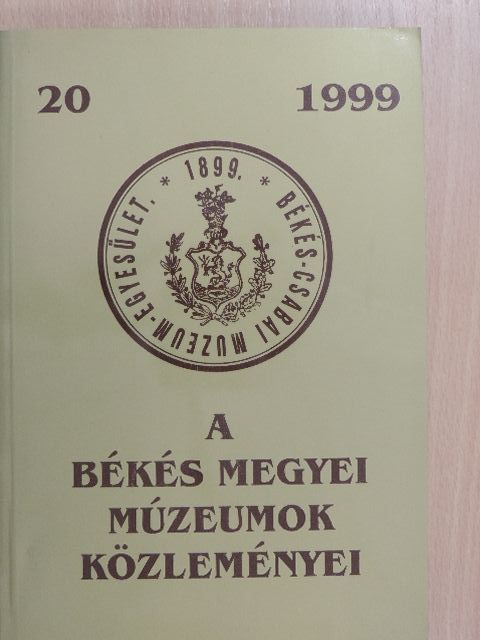 B. Szűcs Irén - A Békés Megyei Múzeumok Közleményei 1999/20. [antikvár]