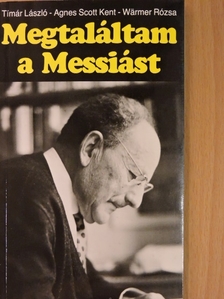 Agnes Scott Kent - Megtaláltam a Messiást [antikvár]